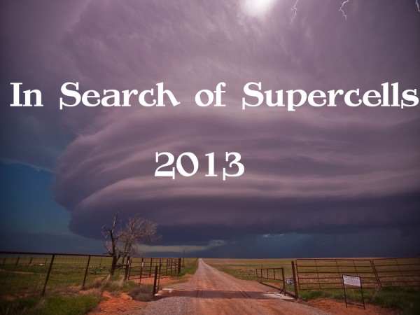 In Search of Supercells 2013
